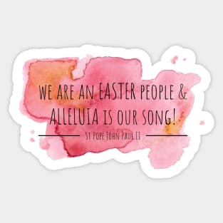 We Are An Easter People! JPII Sticker